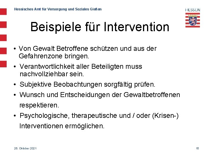 Hessisches Amt für Versorgung und Soziales Gießen Beispiele für Intervention • Von Gewalt Betroffene
