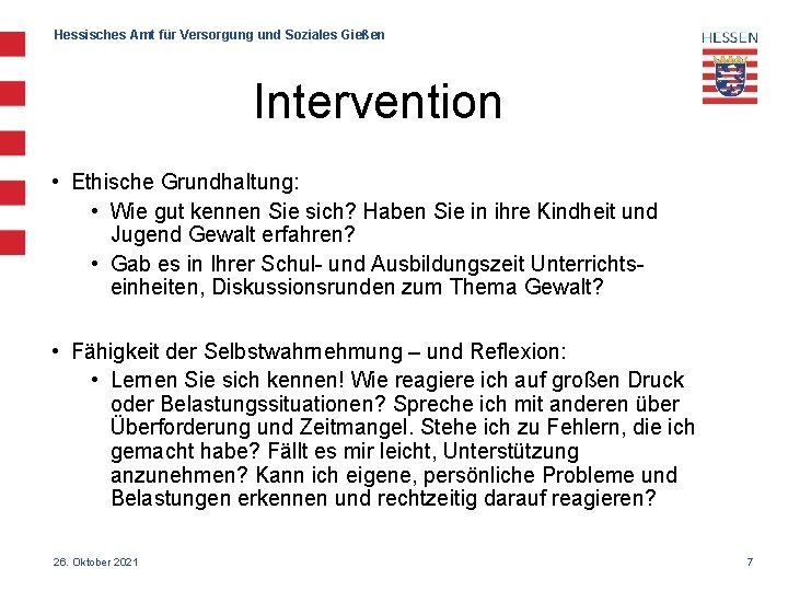 Hessisches Amt für Versorgung und Soziales Gießen Intervention • Ethische Grundhaltung: • Wie gut