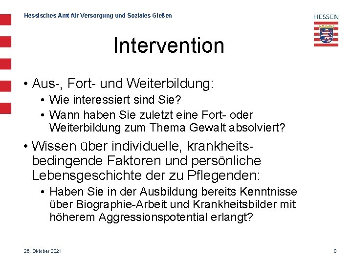 Hessisches Amt für Versorgung und Soziales Gießen Intervention • Aus-, Fort- und Weiterbildung: •
