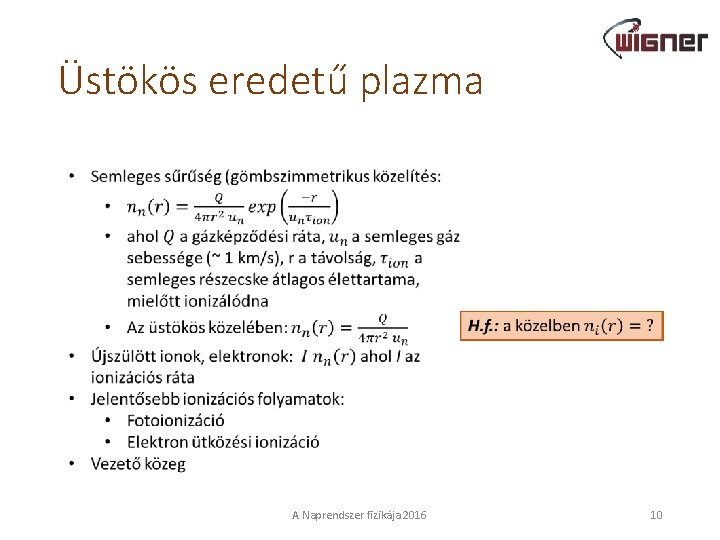 Üstökös eredetű plazma A Naprendszer fizikája 2016 10 