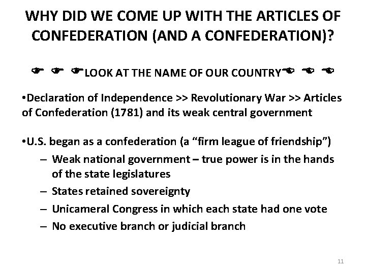 WHY DID WE COME UP WITH THE ARTICLES OF CONFEDERATION (AND A CONFEDERATION)? LOOK