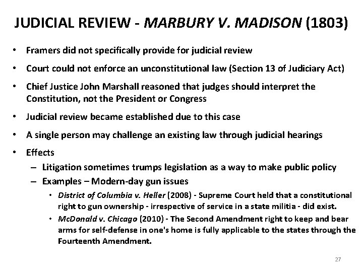 JUDICIAL REVIEW - MARBURY V. MADISON (1803) • Framers did not specifically provide for
