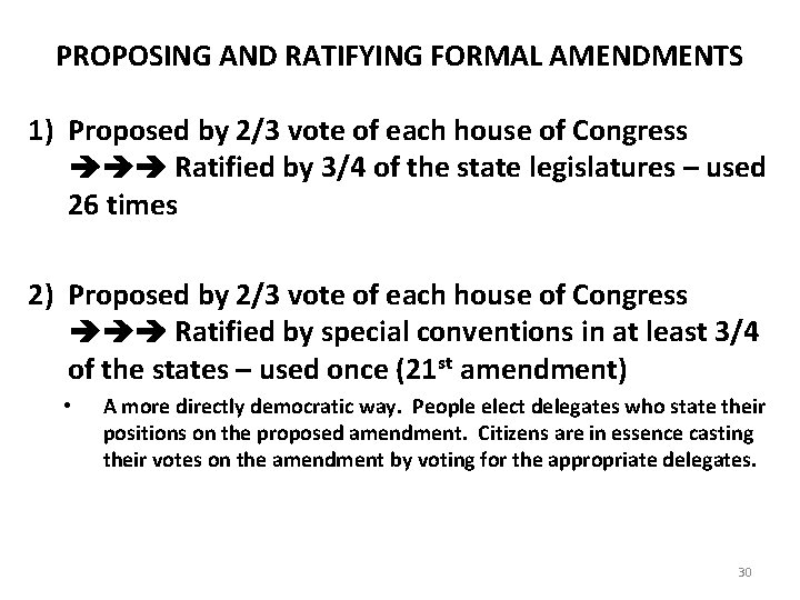 PROPOSING AND RATIFYING FORMAL AMENDMENTS 1) Proposed by 2/3 vote of each house of