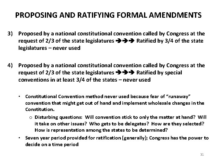 PROPOSING AND RATIFYING FORMAL AMENDMENTS 3) Proposed by a national constitutional convention called by