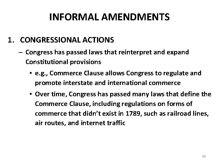 INFORMAL AMENDMENTS 1. CONGRESSIONAL ACTIONS – Congress has passed laws that reinterpret and expand