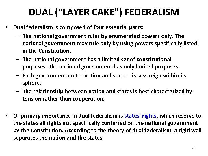 DUAL (“LAYER CAKE”) FEDERALISM • Dual federalism is composed of four essential parts: –