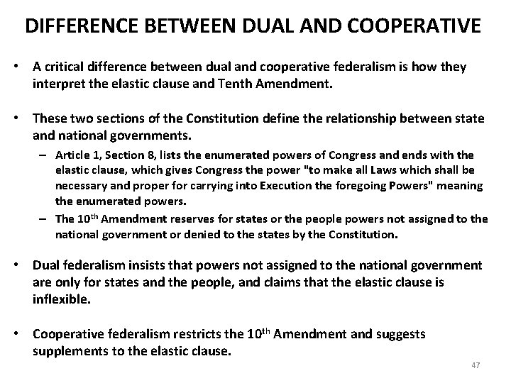 DIFFERENCE BETWEEN DUAL AND COOPERATIVE • A critical difference between dual and cooperative federalism