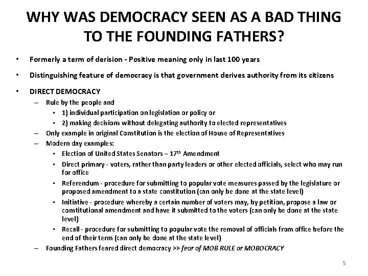 WHY WAS DEMOCRACY SEEN AS A BAD THING TO THE FOUNDING FATHERS? • Formerly