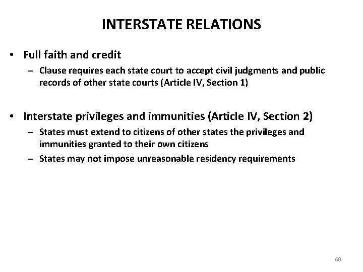 INTERSTATE RELATIONS • Full faith and credit – Clause requires each state court to