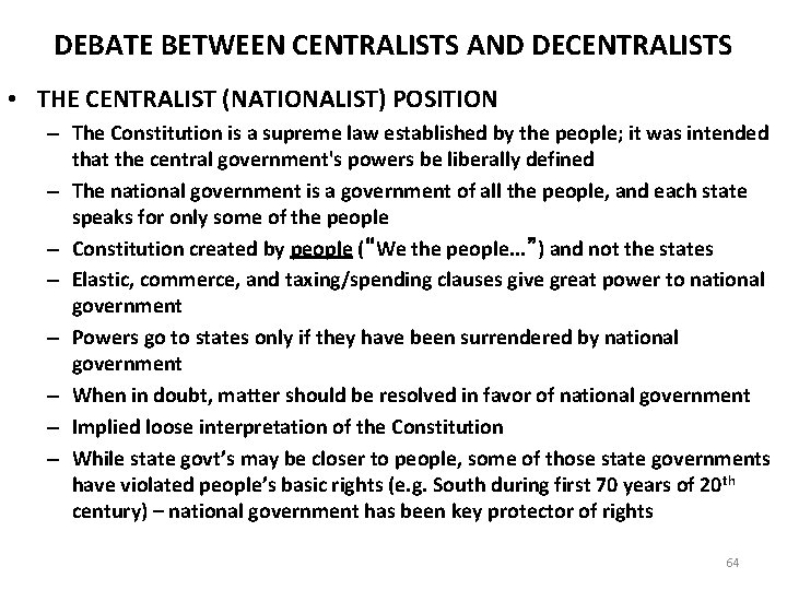 DEBATE BETWEEN CENTRALISTS AND DECENTRALISTS • THE CENTRALIST (NATIONALIST) POSITION – The Constitution is