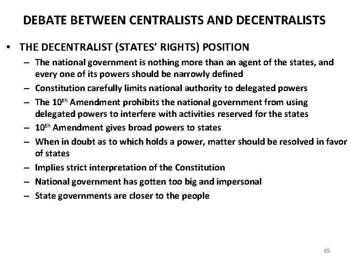 DEBATE BETWEEN CENTRALISTS AND DECENTRALISTS • THE DECENTRALIST (STATES’ RIGHTS) POSITION – The national