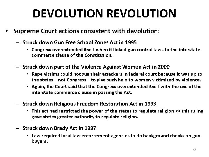 DEVOLUTION REVOLUTION • Supreme Court actions consistent with devolution: – Struck down Gun Free