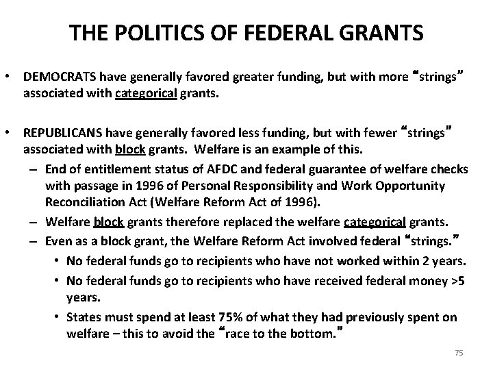 THE POLITICS OF FEDERAL GRANTS • DEMOCRATS have generally favored greater funding, but with