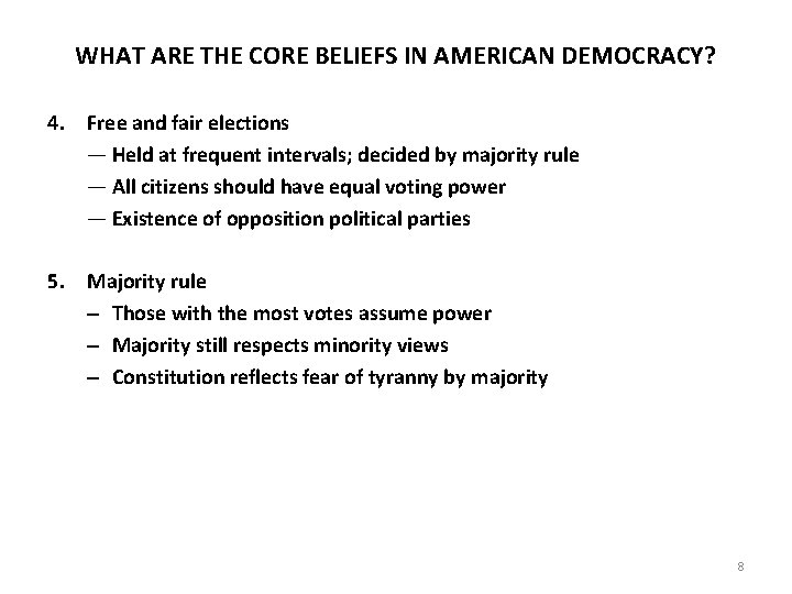 WHAT ARE THE CORE BELIEFS IN AMERICAN DEMOCRACY? 4. Free and fair elections —