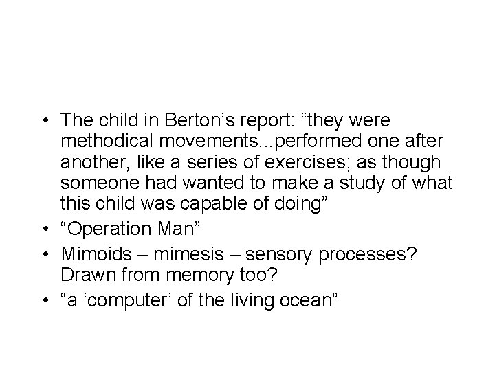  • The child in Berton’s report: “they were methodical movements. . . performed