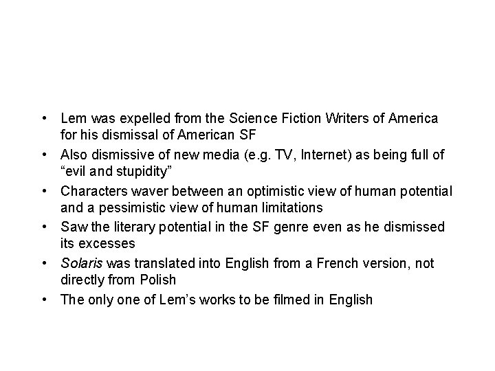  • Lem was expelled from the Science Fiction Writers of America for his