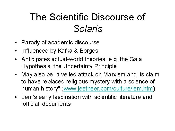 The Scientific Discourse of Solaris • Parody of academic discourse • Influenced by Kafka