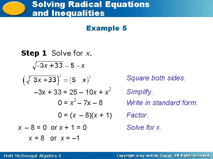 Solving Radical Equations and Inequalities Example 5 Step 1 Solve for x. Square both