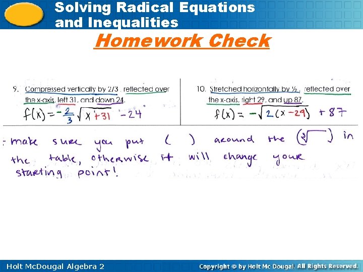 Solving Radical Equations and Inequalities Homework Check Holt Mc. Dougal Algebra 2 