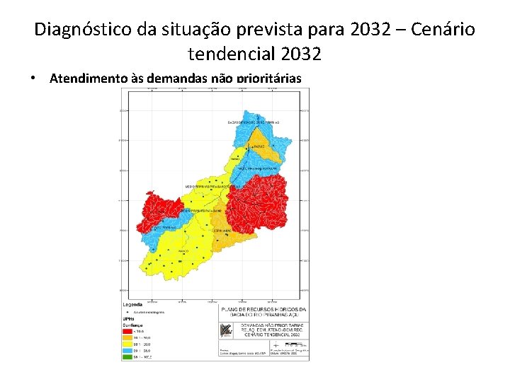 Diagnóstico da situação prevista para 2032 – Cenário tendencial 2032 • Atendimento às demandas