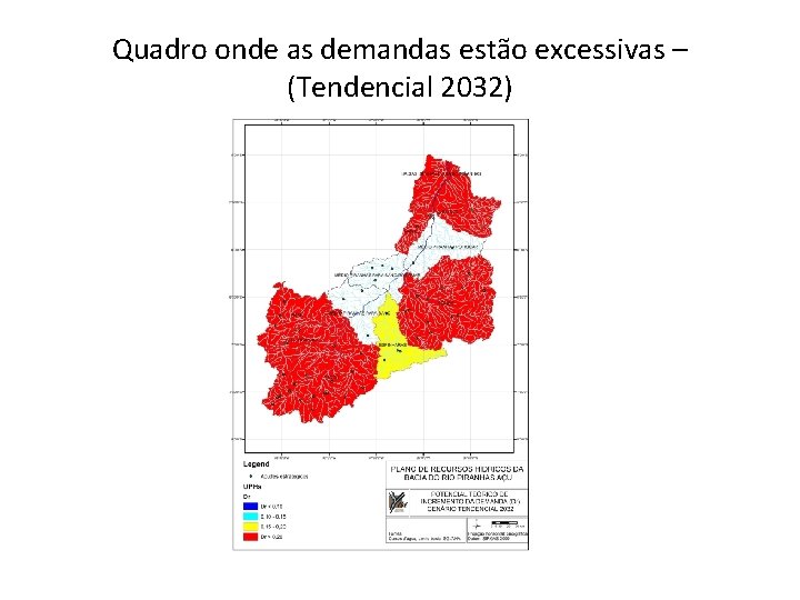 Quadro onde as demandas estão excessivas – (Tendencial 2032) 