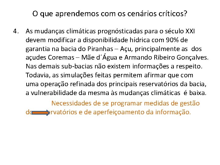 O que aprendemos com os cenários críticos? 4. As mudanças climáticas prognósticadas para o