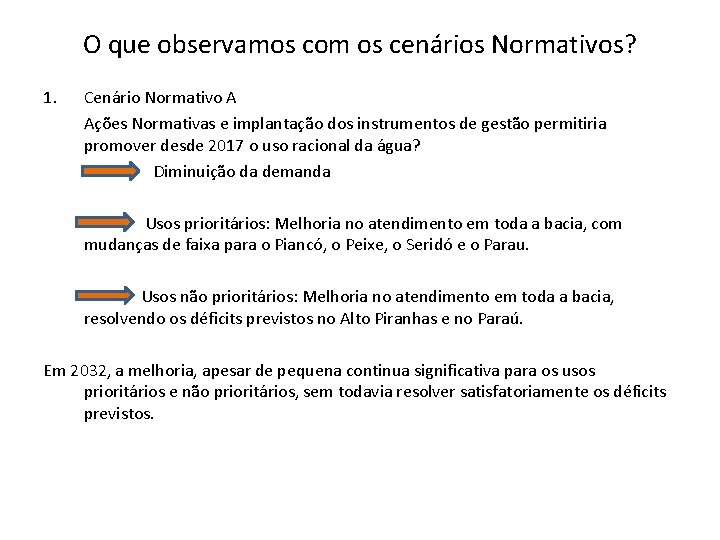 O que observamos com os cenários Normativos? 1. Cenário Normativo A Ações Normativas e