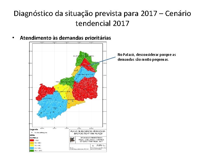 Diagnóstico da situação prevista para 2017 – Cenário tendencial 2017 • Atendimento às demandas