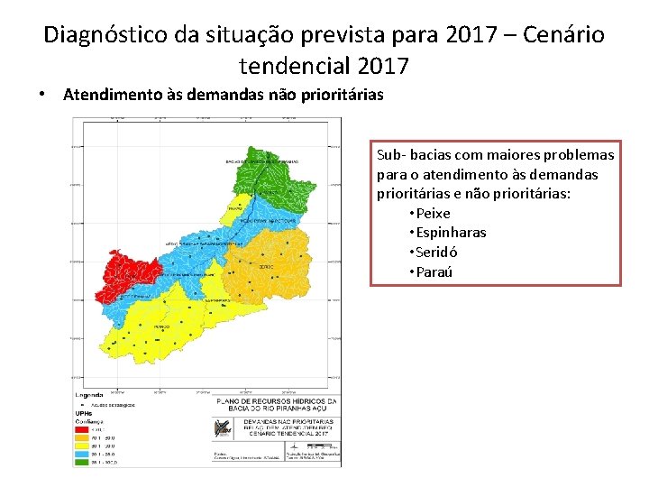Diagnóstico da situação prevista para 2017 – Cenário tendencial 2017 • Atendimento às demandas