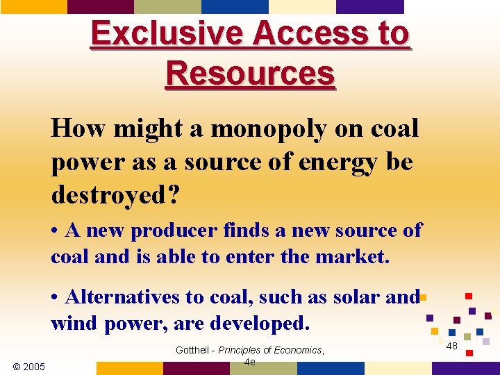 Exclusive Access to Resources How might a monopoly on coal power as a source