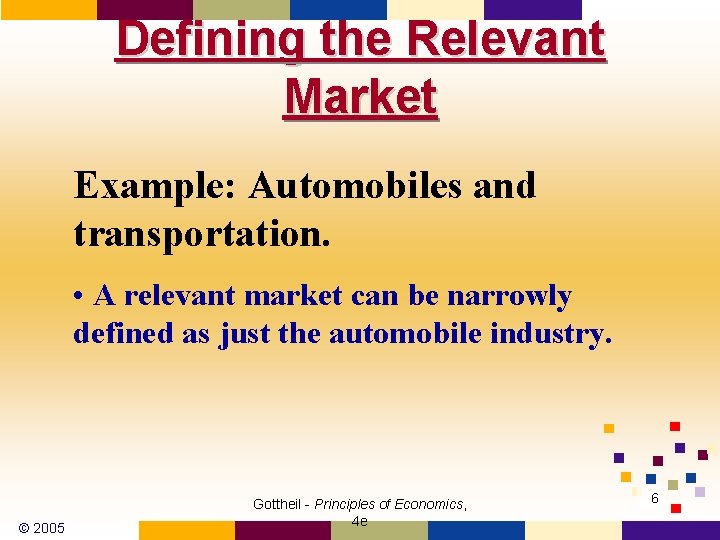 Defining the Relevant Market Example: Automobiles and transportation. • A relevant market can be