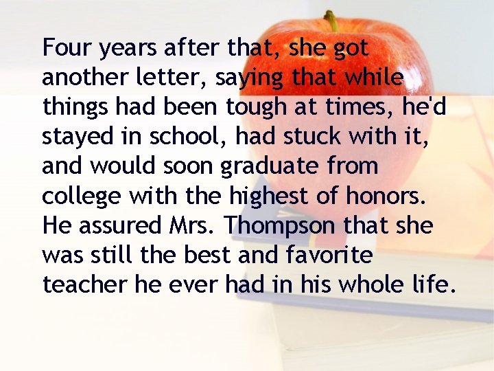 Four years after that, she got another letter, saying that while things had been