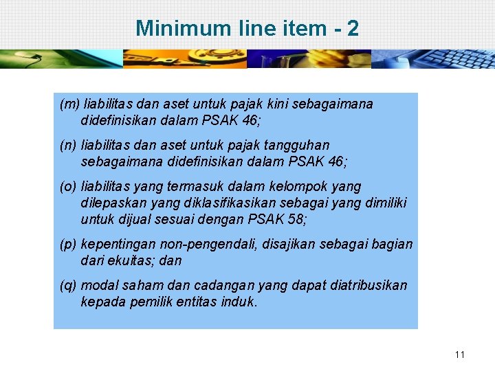 Minimum line item - 2 (m) liabilitas dan aset untuk pajak kini sebagaimana didefinisikan