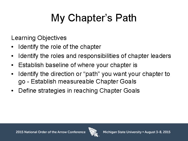 My Chapter’s Path Learning Objectives • Identify the role of the chapter • Identify