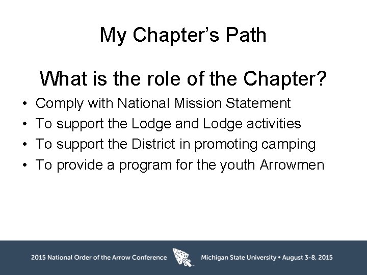 My Chapter’s Path What is the role of the Chapter? • • Comply with