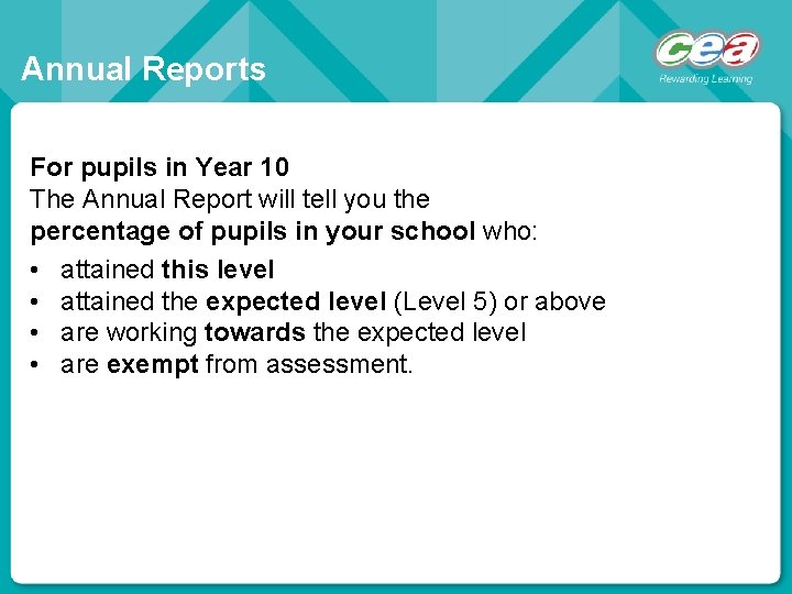 Annual Reports For pupils in Year 10 The Annual Report will tell you the