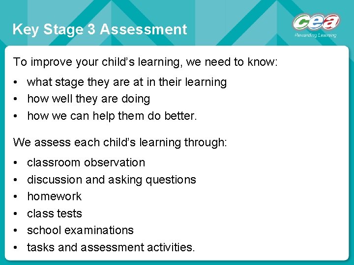 Key Stage 3 Assessment To improve your child’s learning, we need to know: •