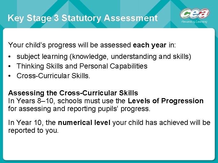 Key Stage 3 Statutory Assessment Your child’s progress will be assessed each year in: