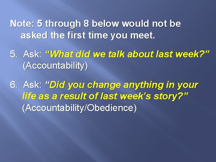 Note: 5 through 8 below would not be asked the first time you meet.