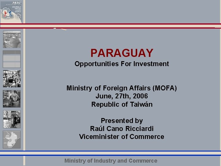 PARAGUAY Opportunities of Investment PARAGUAY Opportunities For Investment Haga clic para cambiar el estilo