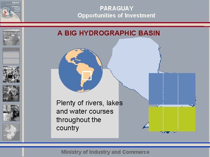 PARAGUAY Opportunities of Investment A BIG HYDROGRAPHIC BASIN Haga clic para cambiar el estilo