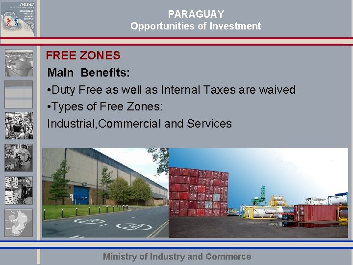 PARAGUAY Opportunities of Investment FREE ZONES Main Benefits: • Duty Free as well as