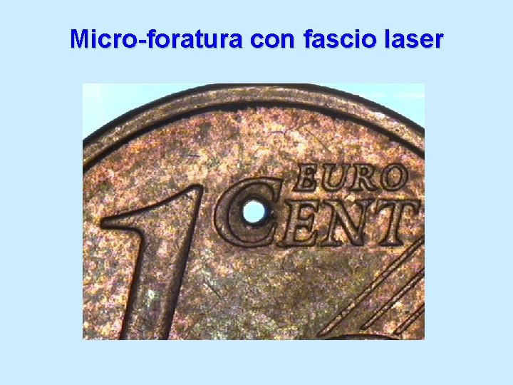 Micro-foratura con fascio laser 