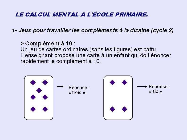 LE CALCUL MENTAL À L'ÉCOLE PRIMAIRE. 1 - Jeux pour travailler les compléments à