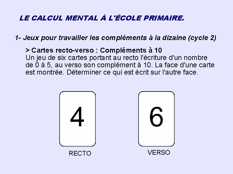 LE CALCUL MENTAL À L'ÉCOLE PRIMAIRE. 1 - Jeux pour travailler les compléments à