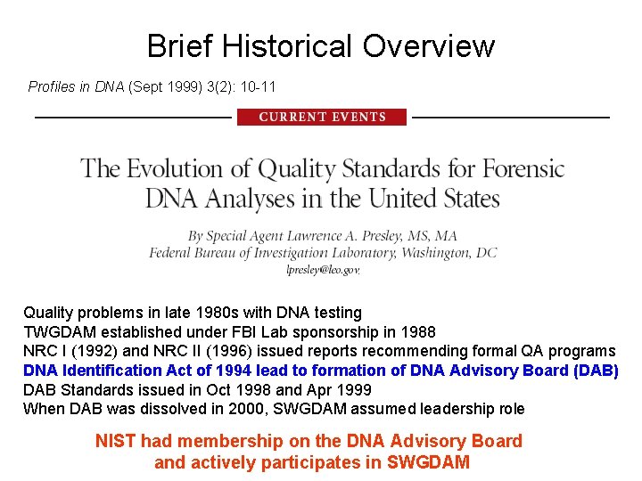 Brief Historical Overview Profiles in DNA (Sept 1999) 3(2): 10 -11 Quality problems in
