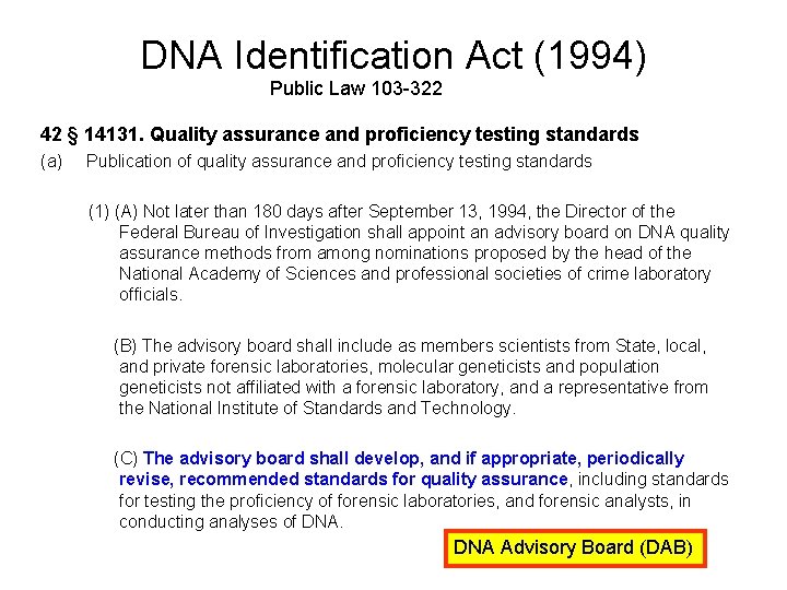 DNA Identification Act (1994) Public Law 103 -322 42 § 14131. Quality assurance and