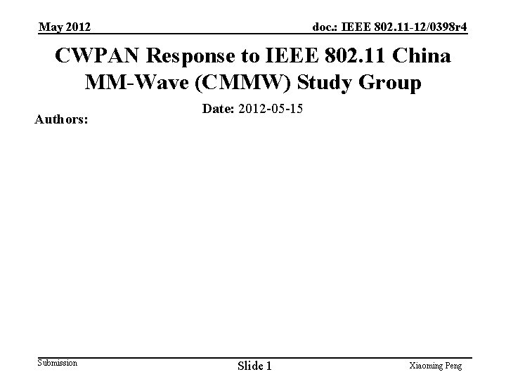 May 2012 doc. : IEEE 802. 11 -12/0398 r 4 CWPAN Response to IEEE