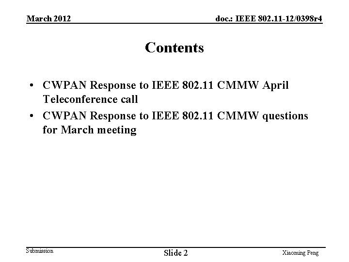 March 2012 doc. : IEEE 802. 11 -12/0398 r 4 Contents • CWPAN Response