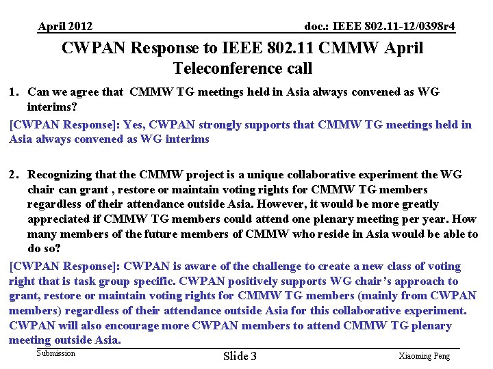 April 2012 doc. : IEEE 802. 11 -12/0398 r 4 CWPAN Response to IEEE